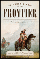 Wildest
                    Lives of the Frontier