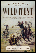 Wildest
                    Lives of the Wild West