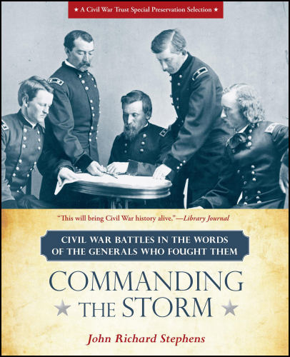 Commanding
              the Storm, (Civil War Battles in the Words of the Generals
              Who Fought Them)